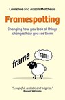 Framespotting - Laurence Matthews ; Alison Matthews - 9781782798224