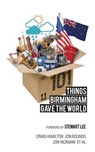 101 Things Birmingham Gave the World - COOKE,  Liz ; Hickman, Jon - 9781782803997