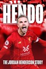HENDO: The Jordan Henderson Story - Rob Mason - 9781782817871
