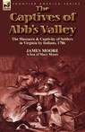 The Captives of Abb's Valley - MR James (Lecturer in the School of History Politics and International Relations at the University of Leicester) Moore - 9781782820413