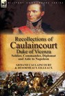 Recollections of Caulaincourt, Duke of Vicenza - Armand-Augustin-Louis Caulaincourt ; Desormeaux Eilleaux - 9781782825272