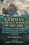 German Surface Raider Warfare - Professor John (University of Sussex) Humphrey - 9781782826255