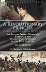 A Revolutionary Princess Christina Belgiojoso-Trivulzio - H Remsen Whitehouse - 9781782826675