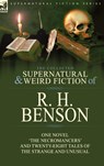 The Collected Supernatural and Weird Fiction of R. H. Benson - R H Benson - 9781782827924
