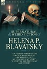 The Collected Supernatural and Weird Fiction of Helena P. Blavatsky - Helena P Blavatsky - 9781782828501