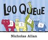 Loo Queue - Nicholas Allan - 9781782953999