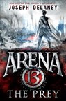 Arena 13: The Prey - Joseph Delaney - 9781782954064