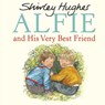 Alfie and His Very Best Friend - Shirley Hughes - 9781782955856