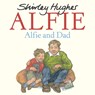 Alfie and Dad - Shirley Hughes - 9781782956914