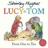 Lucy & Tom: From One to Ten - Shirley Hughes - 9781782957263