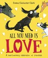 All You Need is Love - Emma Chichester Clark - 9781782957584