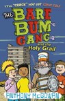 The Bare Bum Gang and the Holy Grail - Anthony McGowan - 9781782957966