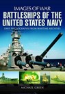 Battleships of the United States Navy - Michael Green - 9781783030354