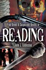 Foul Deeds & Suspicious Deaths in Reading - John J. Eddleston - 9781783037537