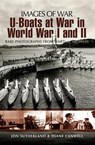 U-Boats at War in World War I and II - Jon Sutherland ; Diane Canwell - 9781783038671