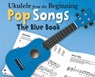 Ukulele From The Beginning Pop Songs (Blue Book) - Hal Leonard Publishing Corporation - 9781783051205