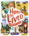 How We Lived in Ancient Times - Ben Hubbard - 9781783125562