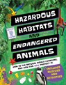 Hazardous Habitats & Endangered Animals: How Is the Natural World Changing, and How Can You Help? - Camilla de la Bédoyère - 9781783126521