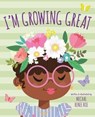 I'm Growing Great - Mechal Renee Roe - 9781783129010