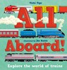All Aboard!: Explore the World of Trains - Vicki Pipe - 9781783129706