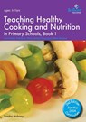Teaching Healthy Cooking and Nutrition in Primary Schools, Book 1 2nd edition - Sandra Mulvany - 9781783171088