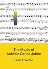 The Music of Antonio Carlos Jobim - Peter Freeman - 9781783209378