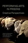 Performing Arts in Prisons - Michael (University of New South Wales Balfour ; Brydie-Leigh (Griffith University) Bartleet ; Linda Davey - 9781783209972
