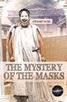 The Mystery of the Masks - Stewart Ross - 9781783226498