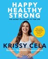 Happy Healthy Strong - Krissy Cela - 9781783254231
