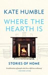Where the Hearth Is: Stories of home - Kate Humble - 9781783254613