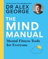 The Mind Manual - Dr Alex George - 9781783254910