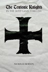The Teutonic Knights in the Holy Land, 1190-1291 - Nicholas Morton - 9781783271818