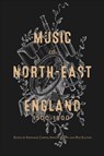 Music in North-East England, 1500-1800 - Stephanie (Contributor) Carter ; Kirsten (Contributor) Gibson ; Roz (Author) Southey - 9781783275410