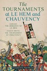 The Tournaments at Le Hem and Chauvency - Nigel Bryant - 9781783277100