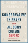 Conservative Thinkers from All Souls College Oxford - Richard Davenport-Hines - 9781783277452