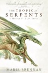The Tropic of Serpents - Marie Brennan - 9781783292417