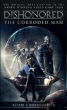 Dishonored - The Corroded Man - Adam Christopher - 9781783293049