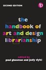 The Handbook of Art and Design Librarianship - Paul Glassman ; Judy Dyki - 9781783302000
