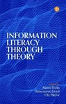 Information Literacy Through Theory - Alison Hicks ; Annemaree Lloyd ; Ola Pilerot - 9781783305896