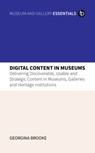 Digital Content in Museums - Georgina (Senior Content Strategist Brooke - 9781783307180