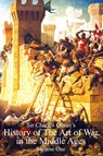 Sir Charles Oman's History of the Art of War in the Middle Ages Vol 1 - Sir Charles William Oman - 9781783313143