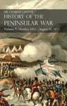 Sir Charles Oman's History of the Peninsular War Volume V - Sir Charles Oman - 9781783315895