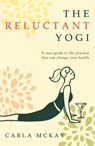 The Reluctant Yogi - Carla McKay - 9781783341450