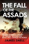 Fall of the Assads - James Snell - 9781783342761