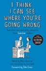 I Think I Can See Where You're Going Wrong - Marc Burrows ; Tom Gauld - 9781783350896