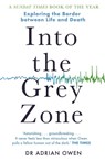 Into the Grey Zone - Dr Adrian Owen - 9781783350995