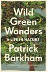 Wild Green Wonders - Patrick Barkham - 9781783352500