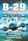 B-29 Superfortress - Graham M. Simons - 9781783376193