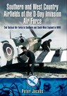 Southern and West Country Airfields of the D-Day Invasion Air Force - Peter Jacobs - 9781783376315