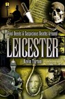 Foul Deeds & Suspicious Deaths Around Leicester - Kevin Turton - 9781783408474